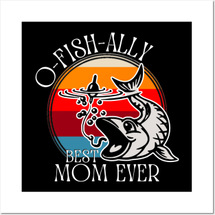 O-Fish-Ally Best Mom Ever Posters and Art